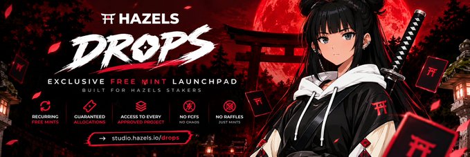 A promotional banner for 'FT HAZELS DROPS' featuring an anime girl with a katana against a red moonlit temple background, advertising exclusive free mint launchpad with features like recurring free mints and no fees.