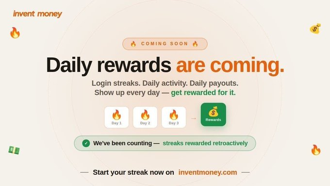 The image shows a poster for an upcoming app called "Invent Money" that offers daily rewards for users who participate in its activities, such as login streaks or daily activity logs. The poster features a large orange circle with three flames inside, symbolizing the rewards offered by the app. The text on the poster announces that these rewards are coming soon and encourages users to start their streak now on the app's website.