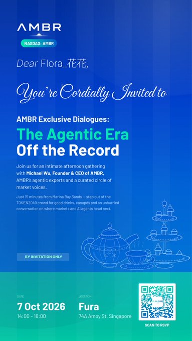 A blue and teal invitation card from AMBR (NASDAQ: AMHR) titled "AMBR Exclusive Dialogues: The Agentic Era Off the Record," addressed to "Flora.花花" for an event on 7 Oct 2026 in Singapore featuring a QR code.