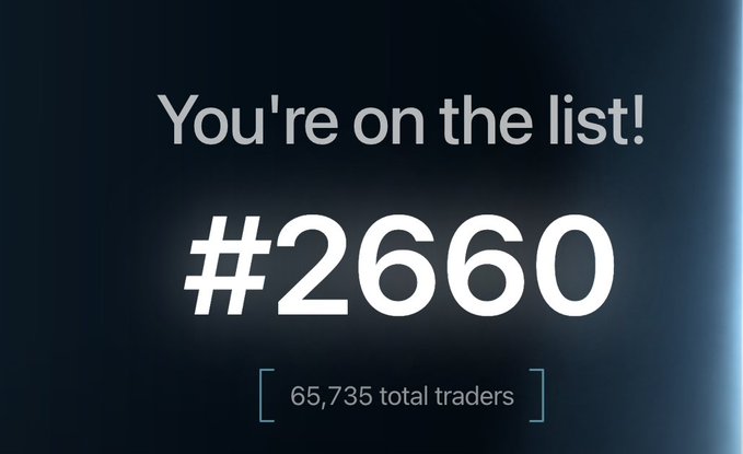 A waitlist confirmation screen displaying the message "You're on the list! #2660" with 65,735 total traders shown below.