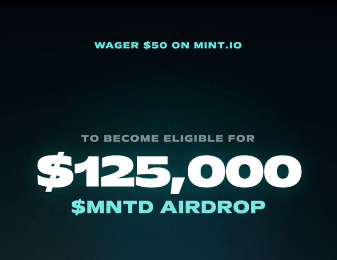 A dark promotional graphic with text reading 'WAGER $50 ON MINT.IO TO BECOME ELIGIBLE FOR $125,000 $MNTD AIRDROP'.
