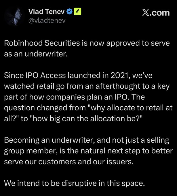 The image shows a black background with white text that reads "BREAKING: Robinhood Securities is now approved to serve as an underwriter." The text also mentions that Robinhood is launching IPOs, which means they are going to help sell IPO shares to retail investors. This information is relevant to the post because it suggests that Robinhood's primary focus might be on providing financial services related to IPOs and helping retail investors participate in these offerings.

The image also contains a Twitter handle "@VladTenev" who wrote the text, indicating that the post was likely created by him or someone with his Twitter account. The post seems to be discussing Robinhood's new role as an underwriter for IPOs and how it can help retail investors in this process.