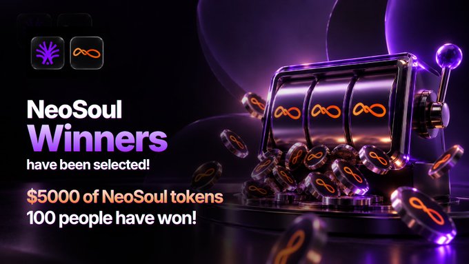 Promotional graphic announcing 'NeoSoul Winners have been selected!' stating that $5000 of NeoSoul tokens have been won by 100 people, displayed alongside a slot machine with infinity symbols.