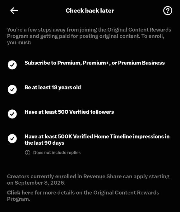 A screenshot from X (formerly Twitter) displays the eligibility requirements for the "Original Content Rewards Program," listing criteria including a Premium subscription, being at least 18 years old, having at least 500 verified followers, and at least 500K verified Home Timeline impressions in the last 90 days, with a note that creators in Revenue Share can apply starting September 8, 2026. The image supports the post's discussion of new monetization program conditions, highlighting the specific thresholds creators must meet to qualify for being paid for original content.