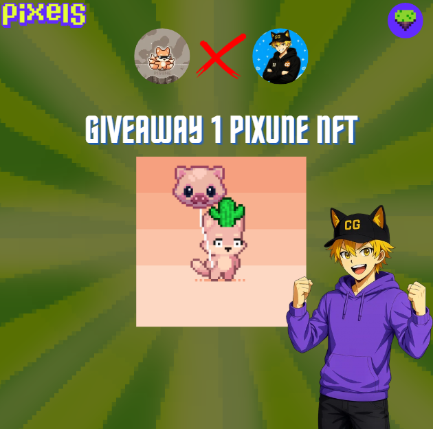 A promotional graphic titled "PIXEIS" featuring "GIVEAWAY 1 PIXUNE NFT" with two avatar icons separated by a red 'X', an image of pixelated cats, and an anime character in a purple hoodie with a 'CG' cap.