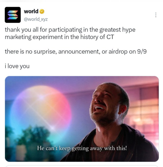 A tweet from @world.xyz reads "thank you all for participating in the greatest hype marketing experiment in the history of CT / there is no surprise, announcement, or airdrop on 9/9 / i love you" alongside a crying Justin Timberlake meme captioned "He can't keep getting away with this!" — the post humorously confirms that the speculated 9/9 Worldcoin airdrop was a marketing stunt, matching the accompanying message about followers getting "farmed" with no real payout coming.