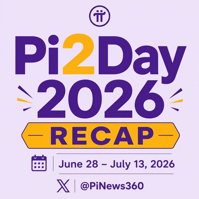 A promotional graphic for 'Pi2Day 2026 RECAP' featuring a purple Pi Network logo, with the dates 'June 28 – July 13, 2026' and the X (formerly Twitter) handle '@PiNews360'.