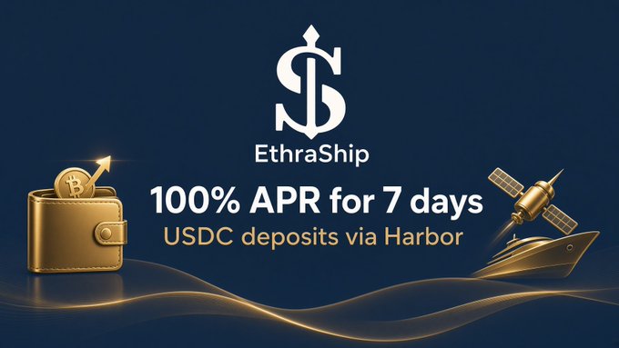 A promotional banner for EthraShip advertising '100% APR for 7 days' on USDC deposits via Harbor, featuring a gold wallet with Bitcoin and a satellite on a ship.