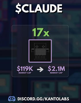 Promotional graphic showing '$CLAUDE' token with a '17x' multiplier, indicating a market cap increase from $119K to $2.1M, with a Discord link 'DISCORD.GG/KANTOLABS'.