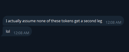 A screenshot of a text message conversation reading 'I actually assume none of these tokens get a second leg' followed by 'lol', both timestamped at 12:08 AM.