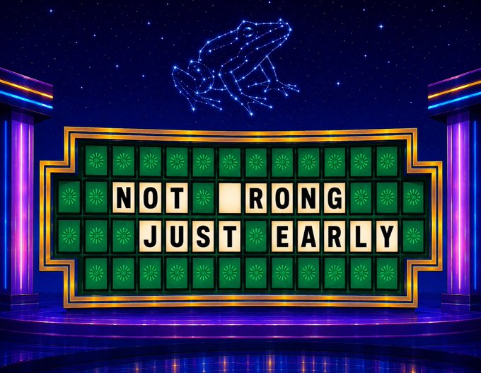 The image shows a Wheel of Fortune-style game board displaying the phrase "NOT RONG JUST EARLY" (likely meant to be "NOT WRONG JUST EARLY") against a starry night sky with the constellation Pisces illuminated above, playfully illustrating the boastful claim "NOT WRONG JUST EARLY!!!! I SAID IT FIRST."
