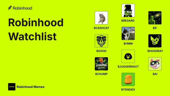 The image displays a bright green graphic titled "Robinhood Watchlist" featuring ten meme stock tickers arranged in a grid, including $CASHCAT, $GOOD, $CHUMP, $REGARD, $HMM, $JUGGERNAUT, $TENDIES, $IF, $HOODRAT, and $AI, each accompanied by a small character icon (such as a cat, dog, frog, lizard, shark, lion, peach, and alien). The layout matches the post's message inviting viewers to share which of these meme tickers they're watching on Robinhood, with "Robinhood Memes" labeled in the bottom left corner.