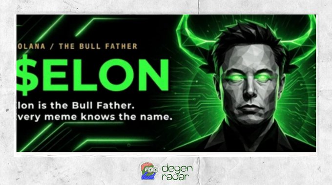 A promotional meme-style graphic features a green-glowing illustrated portrait of Elon Musk with the text '$ELON' and 'OLANA / THE BULL FATHER', with a 'degen radar' logo at the bottom.