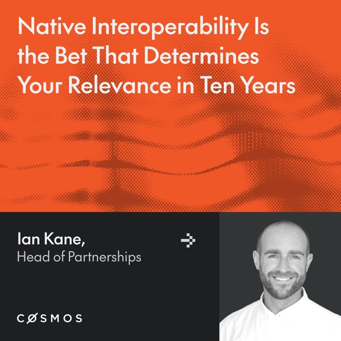 Promotional graphic with an orange halftone filter over a handshake, featuring the headline "Native Interoperability Is the Bet That Determines Your Relevance in Ten Years" alongside a black-and-white headshot of Ian Kane, Head of Partnerships, with the Cosmos logo. The image visually reinforces the post's message about blockchain interoperability by using a handshake—a universal symbol of partnership and connection—to represent the cross-chain collaboration Cosmos champions.