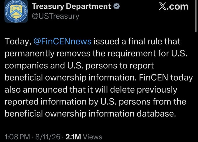 A post from the U.S. Treasury Department (@USTreasury) on X.com dated 8/11/26 announcing that FinCEN issued a final rule removing the requirement to report beneficial ownership information.