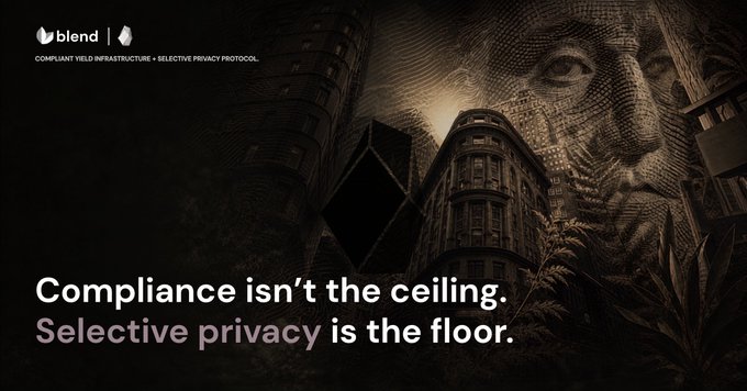A dark promotional graphic for 'blend' featuring the text 'Compliant yield infrastructure + Selective privacy protocol' and the tagline 'Compliance isn't the ceiling. Selective privacy is the floor.'