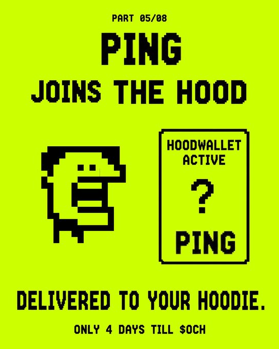 A pixelated yellow and black graphic titled "PART 05/08: PING JOINS THE HOOD" shows a hooded character beside a "HOODWALLET ACTIVE" card displaying a question mark and the name "PING," with bottom text reading "DELIVERED TO YOUR HOODIE. ONLY 4 DAYS TILL $OCH." The image visually reinforces the post's message that when a HoodWallet is first activated, a mysterious on-chain delivery called "Ping" is sent to the Hoodie—details of which remain hidden, as indicated by the question mark.