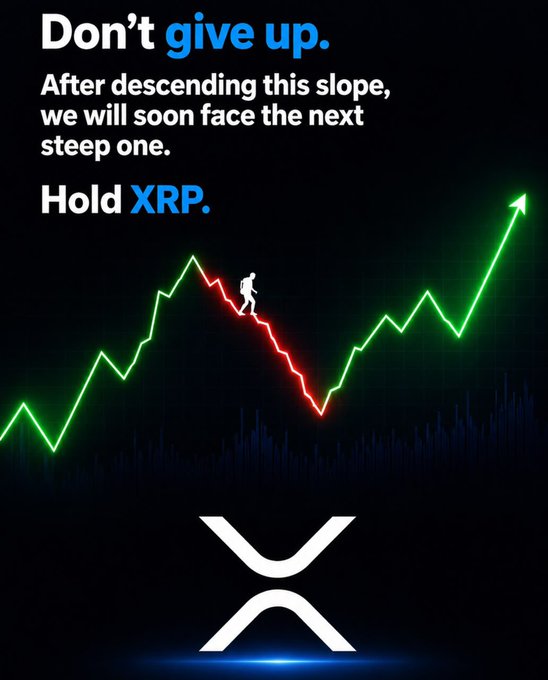 A motivational crypto graphic with the text 'Don't give up. After descending this slope, we will soon face the next steep one. Hold XRP.' showing a price chart with a figure climbing a red descending line that turns into a green ascending arrow, with the XRP logo below.
