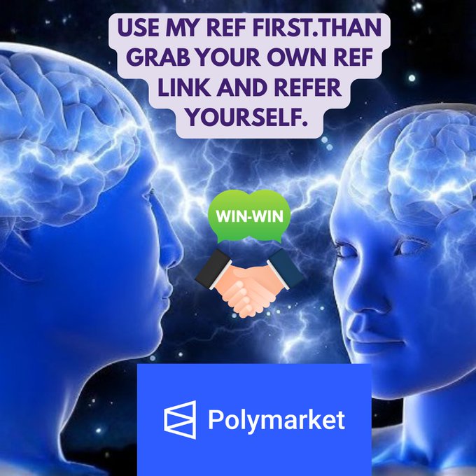 A Polymarket promotional meme featuring two glowing blue brain-headed figures with text reading 'USE MY REF FIRST.THAN GRAB YOUR OWN REF LINK AND REFER YOURSELF' and a 'WIN-WIN' handshake graphic.