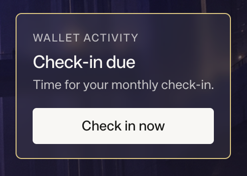 A digital wallet notification displays 'WALLET ACTIVITY: Check-in due. Time for your monthly check-in.' with a 'Check in now' button.