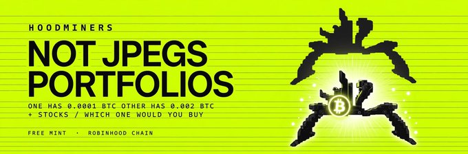 A green banner reads 'HOODMINERS NOT JPEGS PORTFOLIOS' with the subtitle 'ONE HAS 0.0001 BTC OTHER HAS 0.002 BTC + STOCKS / WHICH ONE WOULD YOU BUY' and 'FREE MINT - ROBINHOOD CHAIN', featuring a black robot-like graphic with a Bitcoin logo.