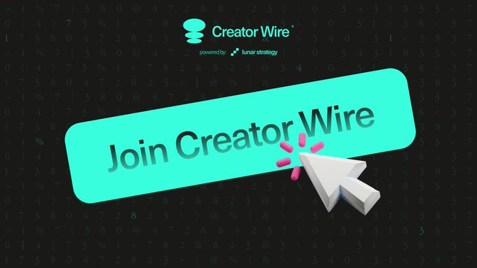 A promotional graphic for "Creator Wire," powered by Lunar Strategy, featuring a turquoise "Join Creator Wire" button with a cursor clicking it, set against a dark background of digital numbers—visually encouraging viewers to apply for the creator program mentioned in the post.