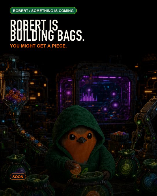 A promotional graphic with the text "ROBERT IS BUILDING BAGS. YOU MIGHT GET A PIECE." and a "SOON" badge, featuring a cute hooded orange character surrounded by glowing pots of colorful coins in a dark, mechanical environment.