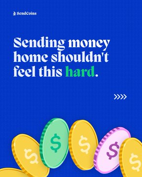 A SendCoins advertisement with the message 'Sending money home shouldn't feel this hard,' featuring colorful coin illustrations.