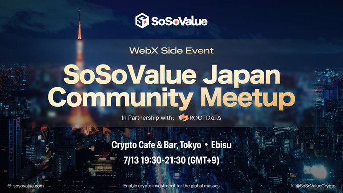 A promotional graphic for the SoSoValue Japan Community Meetup, a WebX Side Event taking place on 7/13 from 19:30-21:30 (GMT+9) at Crypto Cafe & Bar in Tokyo's Ebisu district, featuring the SoSoValue logo against a nighttime Tokyo skyline. The image aligns with the post by announcing the upcoming in-person gathering of the SoSoValue core team, community, and partners like RootData.