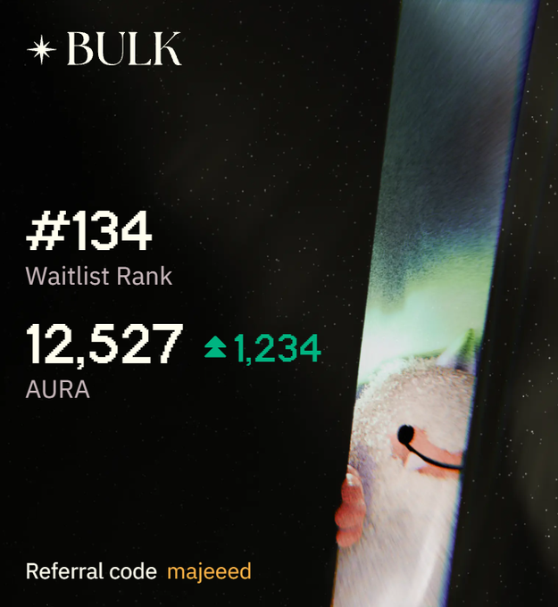 A BULK app screen showing waitlist rank #134 with 12,527 AURA points (up 1,234) and a referral code 'majeeed' over a dark background with a small white character peeking through.