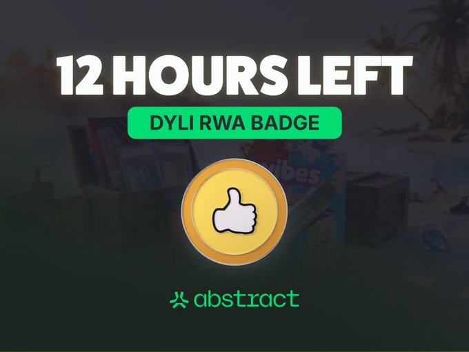 The image displays a promotional countdown banner reading "12 HOURS LEFT" above a green "DYLI RWA BADGE" button, featuring a large thumbs-up emoji coin and the Abstract logo at the bottom, all set against a tropical beach background. It visually reinforces the urgency of the final 12-hour window to claim the DYLI RWA Badge through the $1 Fair Drop at dyli.io/fairdrop.