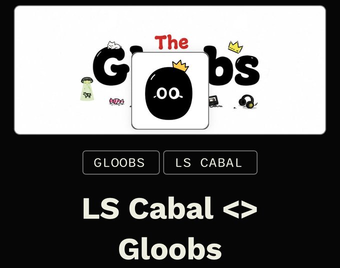 A digital graphic for 'The Gloobs' featuring a black character with '.0.0' eyes wearing a yellow crown, surrounded by small icons and text, with two buttons below reading 'GLOOOBS' and 'LS CABAL', followed by the large text 'LS Cabal <> Gloobs'.