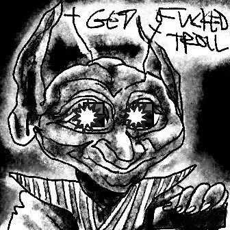 A black and white horror-style illustration of a distorted smiling figure with antennas and starry eyes, accompanied by the handwritten text 'GET FUKED TBOL'.