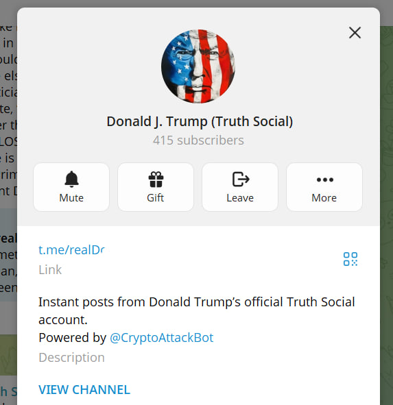 A Telegram channel pop-up for "Donald J. Trump (Truth Social)" with 415 subscribers, featuring options to Mute, Gift, Leave, or access More, along with a link to t.me/realDr and a description noting "Instant posts from Donald Trump's official Truth Social account. Powered by @CryptoAttackBot." The image supports the post's claim by showing a free Truth Social feed parser that delivers Trump's posts without requiring a paid subscription to the platform.