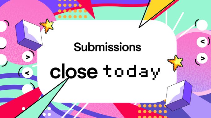 "Submissions Close Today."