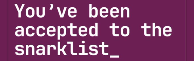 A meme-style image with white text on a purple background reading 'You've been accepted to the snarklist_'.
