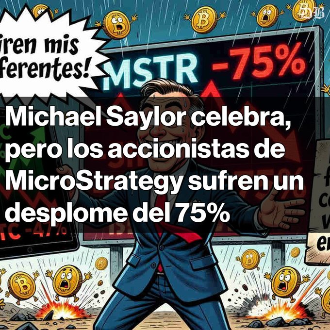 An editorial-style illustration shows a smiling man in a suit with a speech bubble saying '...iren mis ferentes!' amidst falling Bitcoin coins, with text 'MSTR -75%' on a screen behind him and a headline reading 'Michael Saylor celebra, pero los accionistas de MicroStrategy sufren un desplome del 75%'.