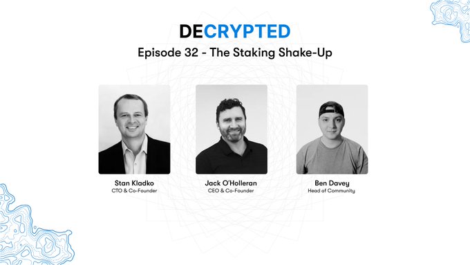 A promotional graphic for 'DECRYPTED Episode 32 - The Staking Shake-Up' featuring headshots of Stan Kladko (CTO & Co-Founder), Jack O'Halleran (CEO & Co-Founder), and Ben Davey (Head of Community).