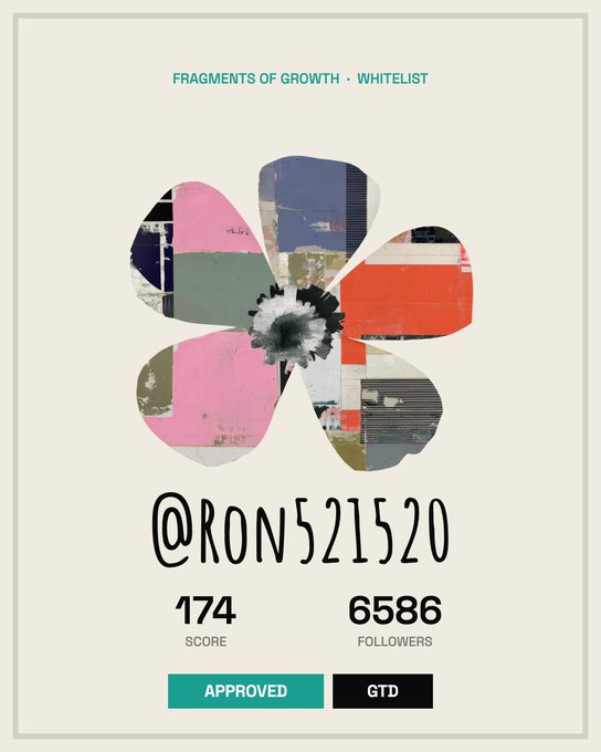A digital certificate for "FRAGMENTS OF GROWTH · WHITELIST" featuring a colorful flower collage art piece, username @RON521520, a score of 174, 6586 followers, and APPROVED/GTD status buttons.