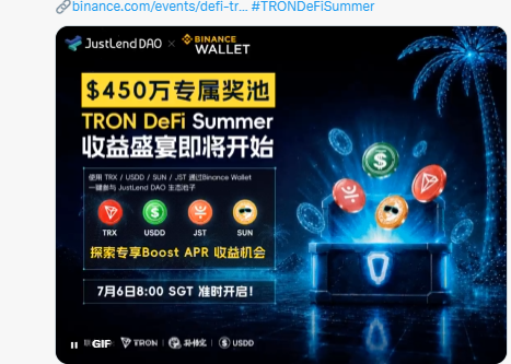 The promotional image announces a "TRON DeFi Summer" campaign by JustLend DAO and Binance Wallet, featuring a $4.5 million prize pool with rewards in TRX, USD0, JST, and SUN tokens, launching July 6 at 8:00 SGT. The post aligns with the campaign's emphasis on making DeFi participation simple and accessible, directly tying to the "Boost APR" yield opportunities highlighted in the graphic.