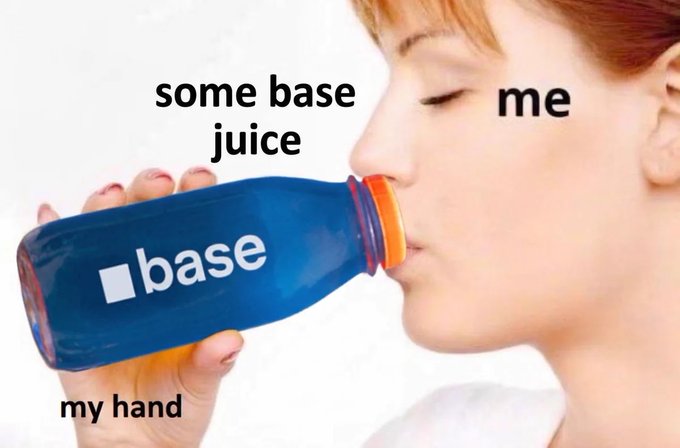 A humorous meme showing a woman drinking from a blue bottle labeled 'base' (Base chain), with labels identifying the woman as 'me', her hand as 'my hand', and the blue liquid as 'some base juice'.