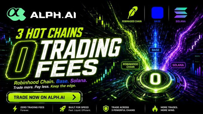 A promotional graphic for ALPH.AI highlighting '3 HOT CHAINS' and '0 TRADING FEES' on Robinhood Chain, Base, and Solana, with a 'TRADE NOW ON ALPH.AI' button.