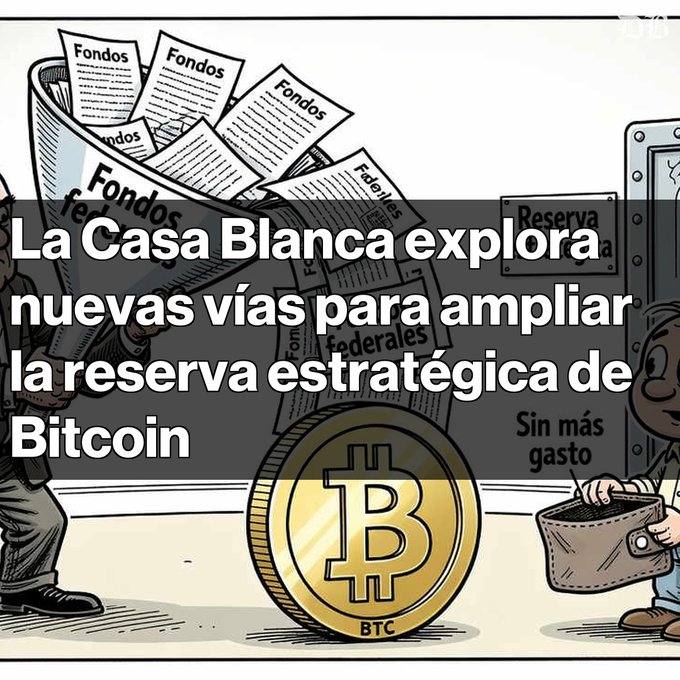 A Spanish-language news graphic titled 'La Casa Blanca explora nuevas vías para ampliar la reserva estratégica de Bitcoin' featuring a large gold BTC coin, documents labeled 'Fondos federales', and characters handling funds.
