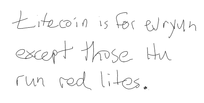 Handwritten text in black ink on a white background reads: "Litecoin is for everyone except those who run red lites."