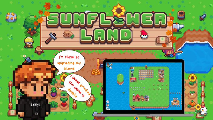 A promotional graphic for a pixel-art game titled 'SUNFLOWER LAND' featuring a character labeled 'LAWCE' with speech bubbles reading 'I'm close to upgrading my Island' and 'guess grinding the game is doable'.