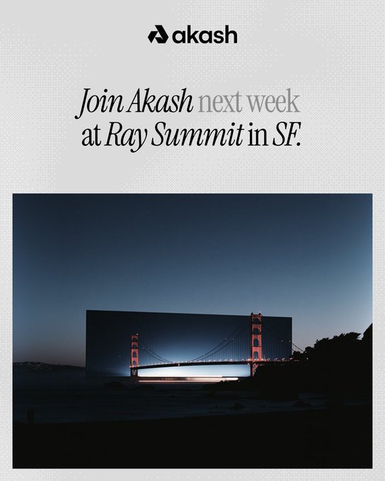 Akash is heading to Ray Summit in SF next week. The image features the Golden Gate Bridge and the tagline "Join Akash next week at Ray Summit in SF."