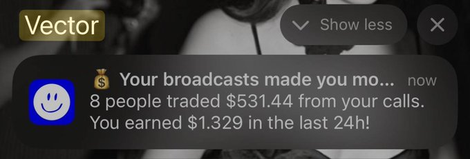 A mobile notification from the 'Vector' app reads 'Your broadcasts made you mo... 8 people traded $531.44 from your calls. You earned $1.329 in the last 24h!'