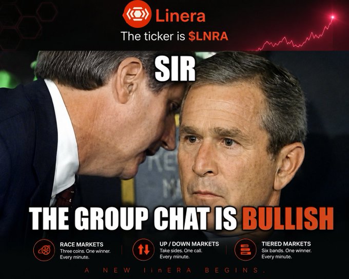 Crypto promotional image for 'Linera' (ticker $LNRA) with a meme showing George W. Bush labeled 'SIR' captioned 'THE GROUP CHAT IS BULLISH' and sections for Race Markets, Up/Down Markets, and Tiered Markets.