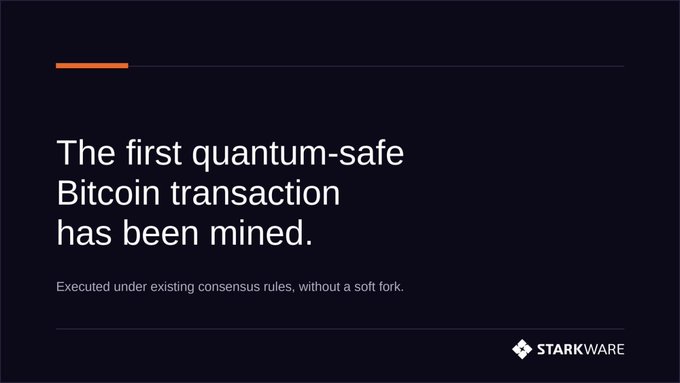 The image announces StarkWare's achievement of mining the first quantum-safe Bitcoin transaction, noting it was executed under existing consensus rules without requiring a soft fork, with the StarkWare logo displayed in the bottom right corner.