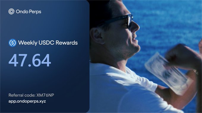 An Ondo Perps promotional graphic showing "Weekly USDC Rewards 47.64," a referral code "XM76NP," the website app.ondoperps.xyz, and a smiling man holding cash by the water.